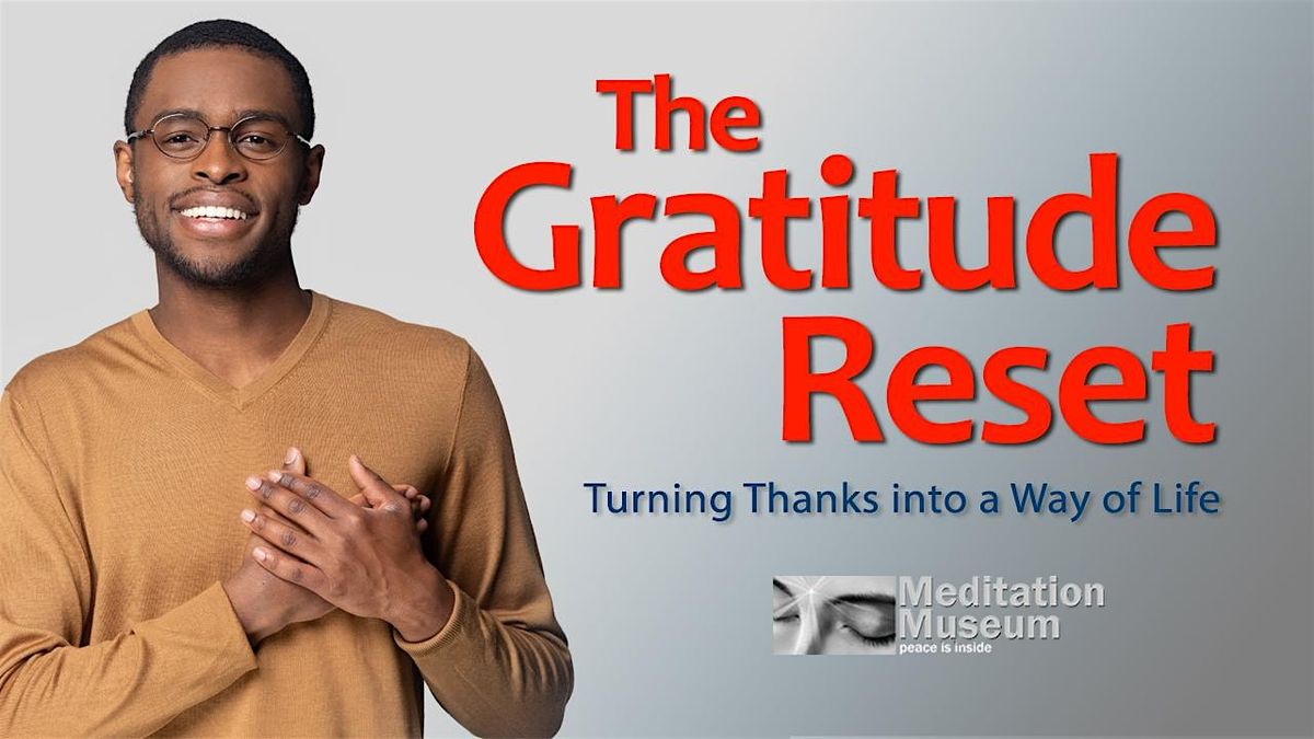 The Gratitude Reset: Turning Thanks into a Way of Life