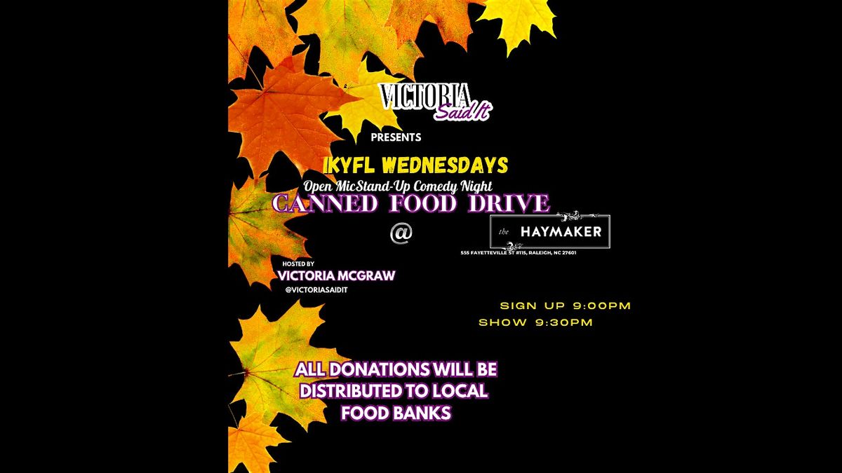CANNED FOOD DRIVE- IKYFL WEDNESDAY OPEN MIC