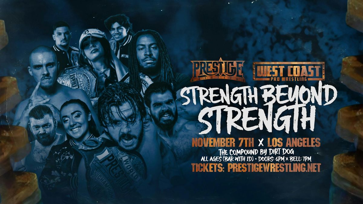 Prestige Wrestling & West Coast Pro: Strength Beyond Strength