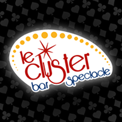 Le Cluster Bar Spectacle