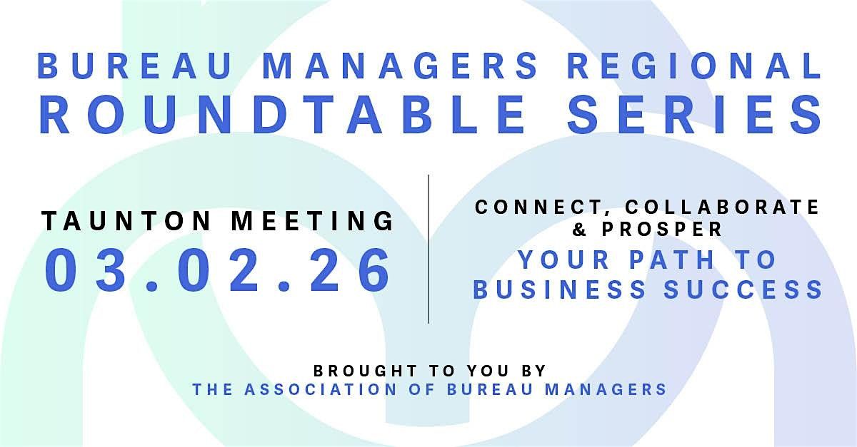 Bureau Managers Regional Roundtable Series - TAUNTON