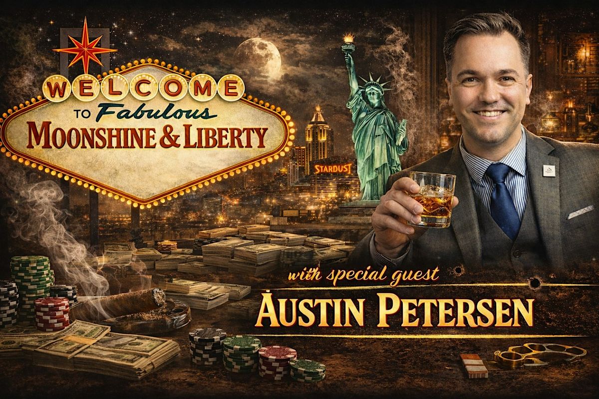 Moonshine & Liberty with Special Guest Austin Petersen