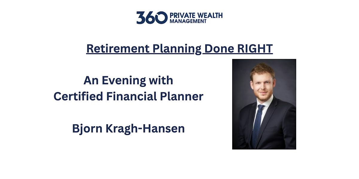 Retirement Done Right with 360 Private Wealth Management