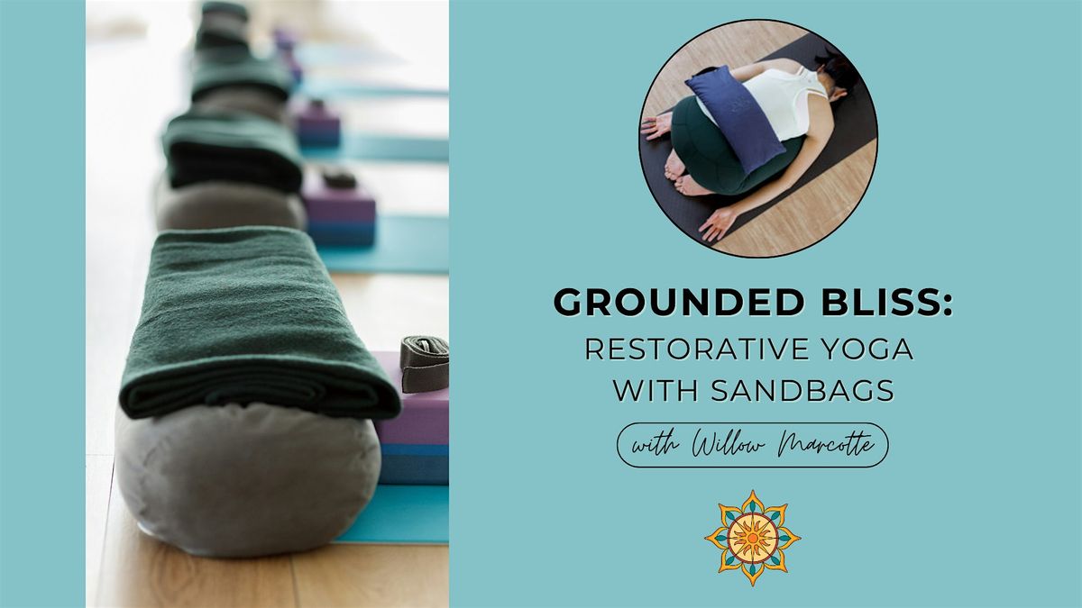Grounded Bliss: Restorative Yoga with Sandbags with Willow Marcotte
