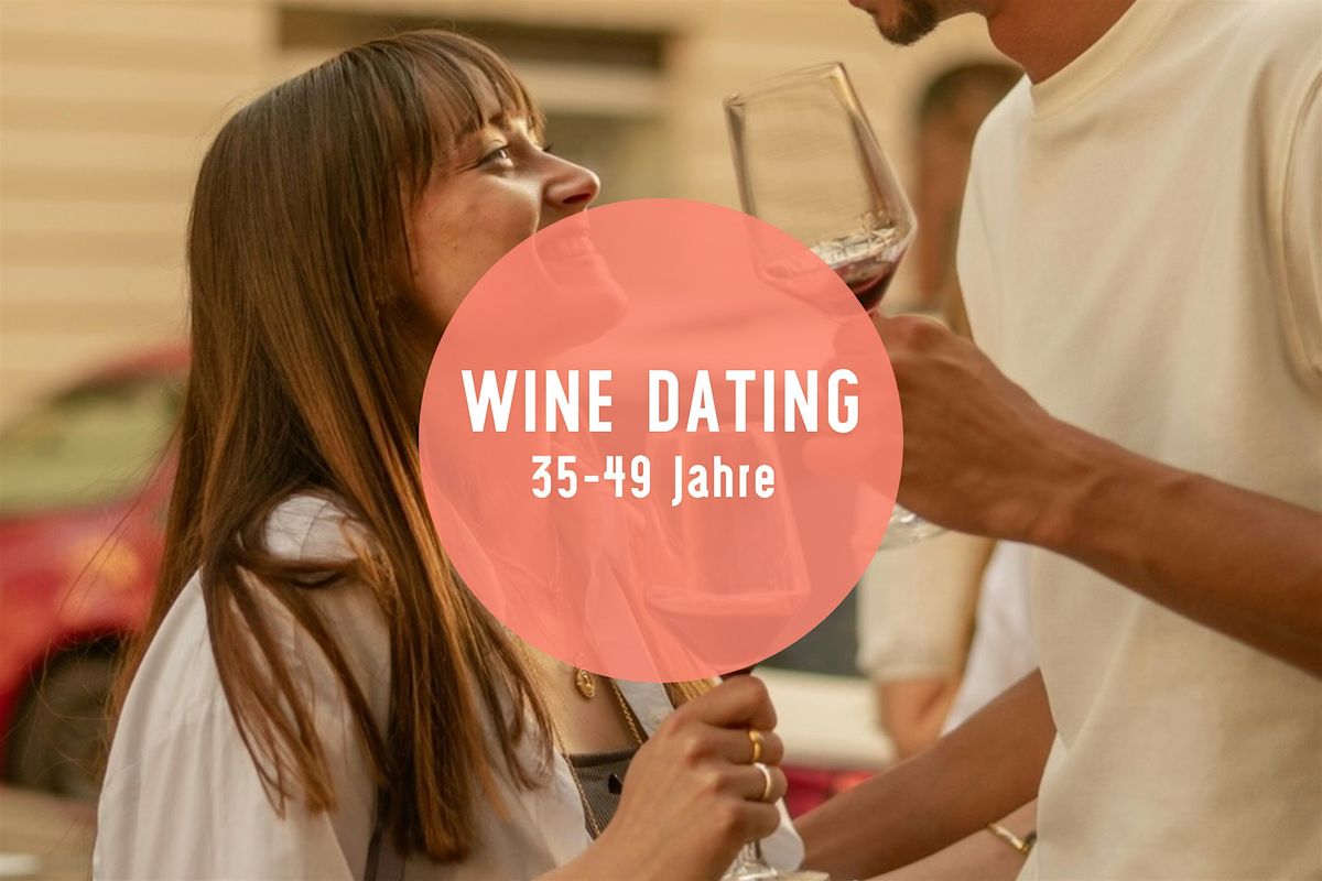 Wine Dating - Wine Tasting & Gruppen-Speed Dating Event! (35 - 49 J.)