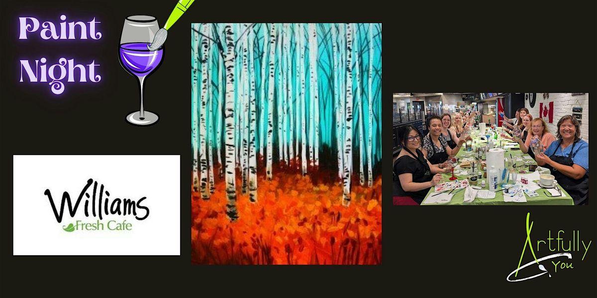 21 November Birch Trees Paint Night at Williams Cafe, Burlington