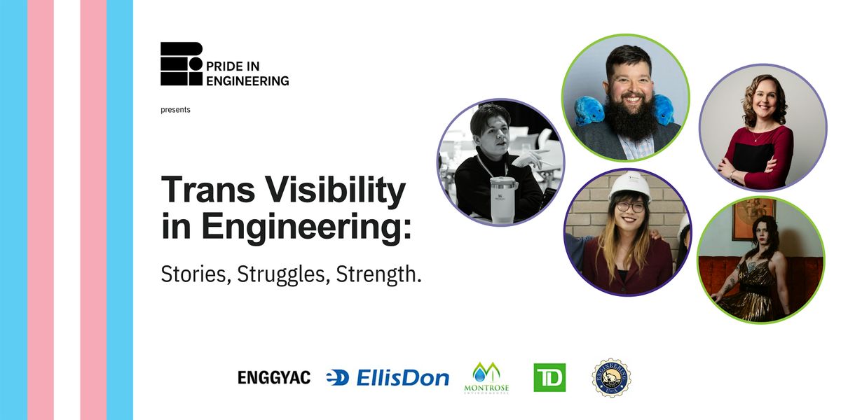 Trans Visibility in Engineering: Stories, Struggles, & Strength