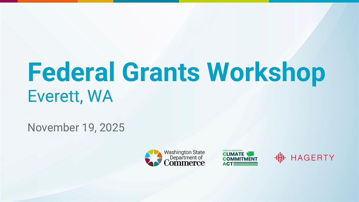 Washington Department of Commerce Federal Grants Workshop - Everett