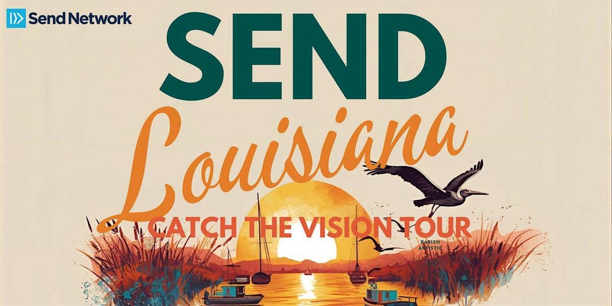 SEND Louisiana Catch the Vision Tour