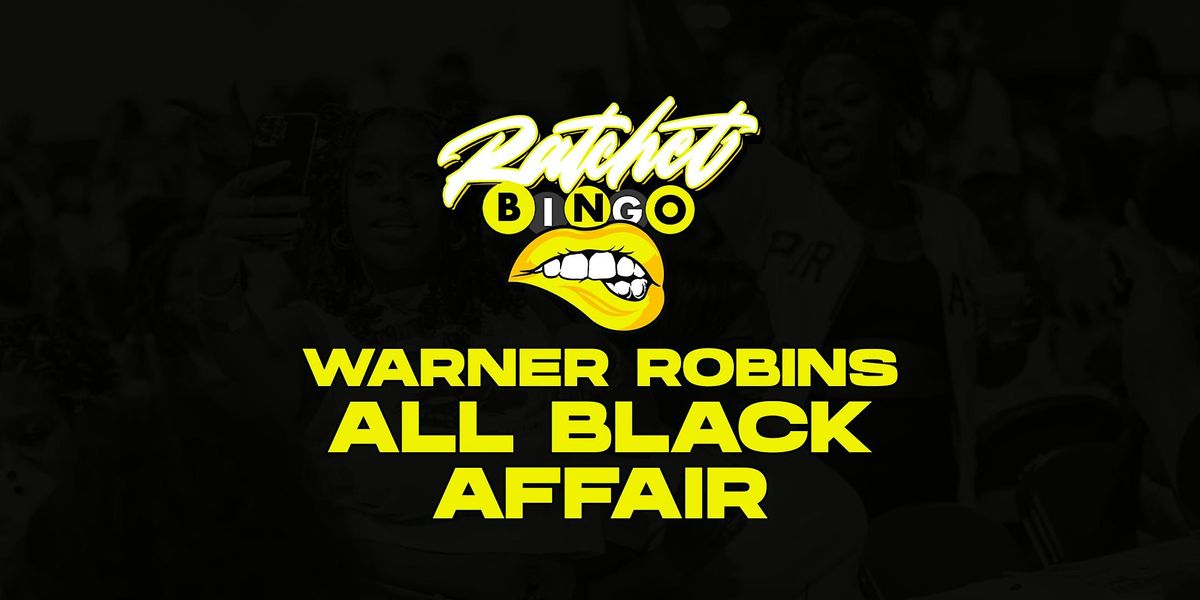Ratchet Bingo | Warner Robins All Black Affair