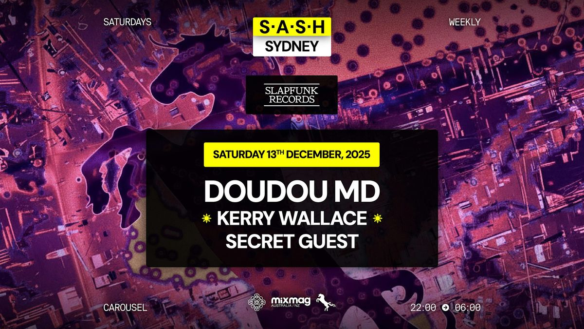 \u2605 S.A.S.H Sydney \u2605 SlapFunk \u2605 Doudou MD \u2605 Saturday 13th December \u2605