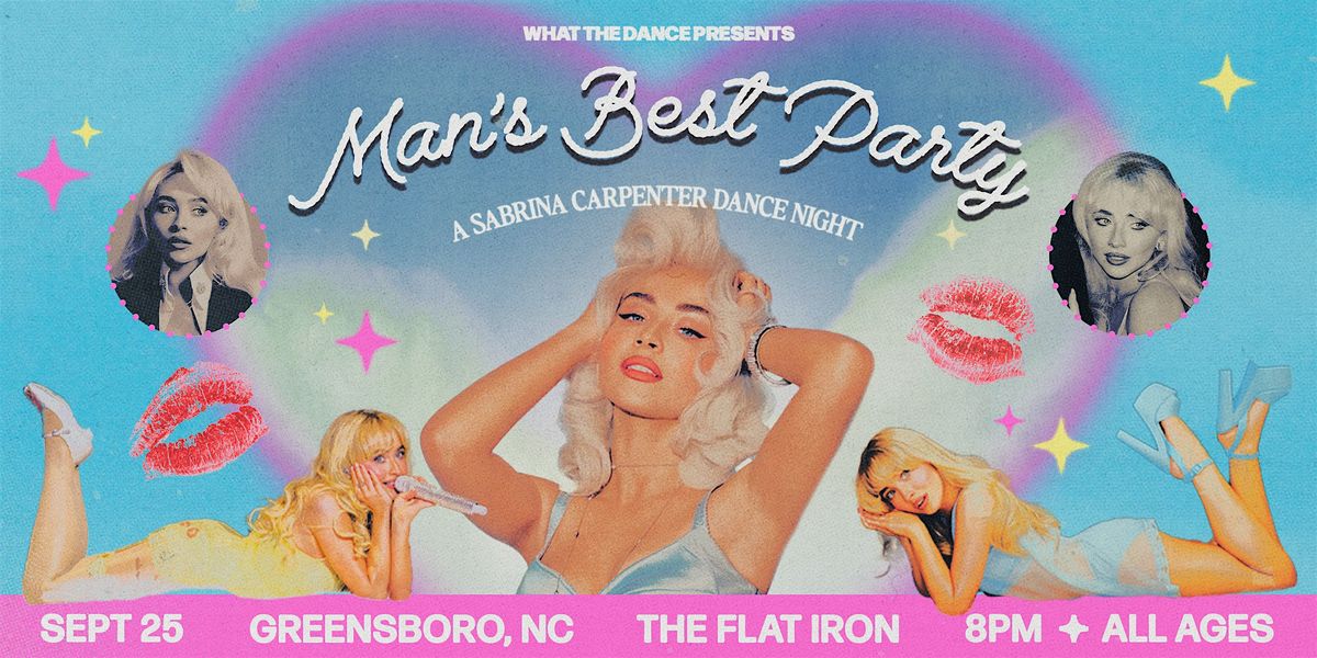 MAN'S BEST PARTY: A Sabrina Carpenter Night - GREENSBORO (ALL AGES)