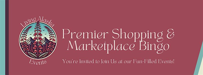 Living Alaska Events: Premier Shopping & Marketplace Bingo Series