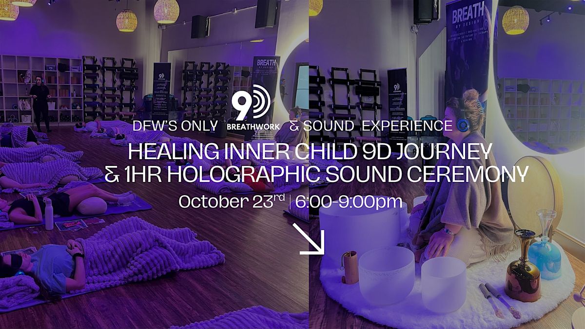 9D Breathwork "Healing Inner Child" & Holographic Sound Ceremony