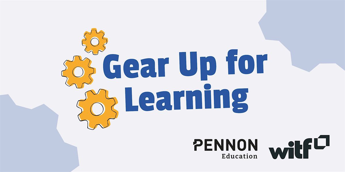 Pennon Education Presents Gear Up for Learning
