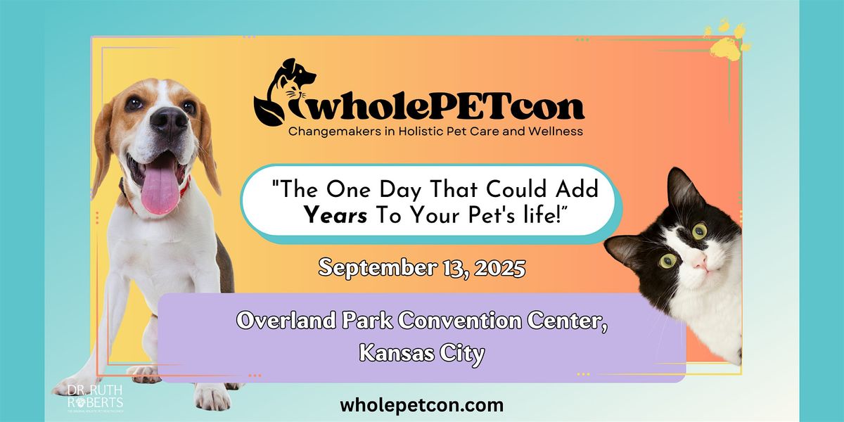 WholePetCon - Changemakers in Holistic Pet Care & Wellness