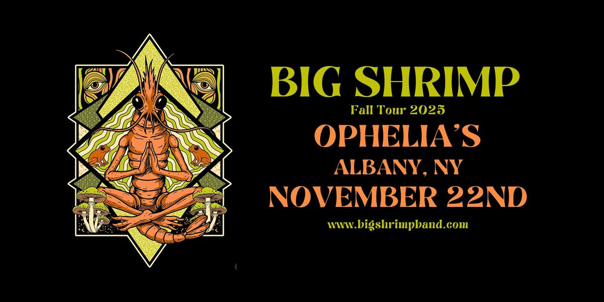 Big Shrimp at Ophelia's -- Fall Tour 2025