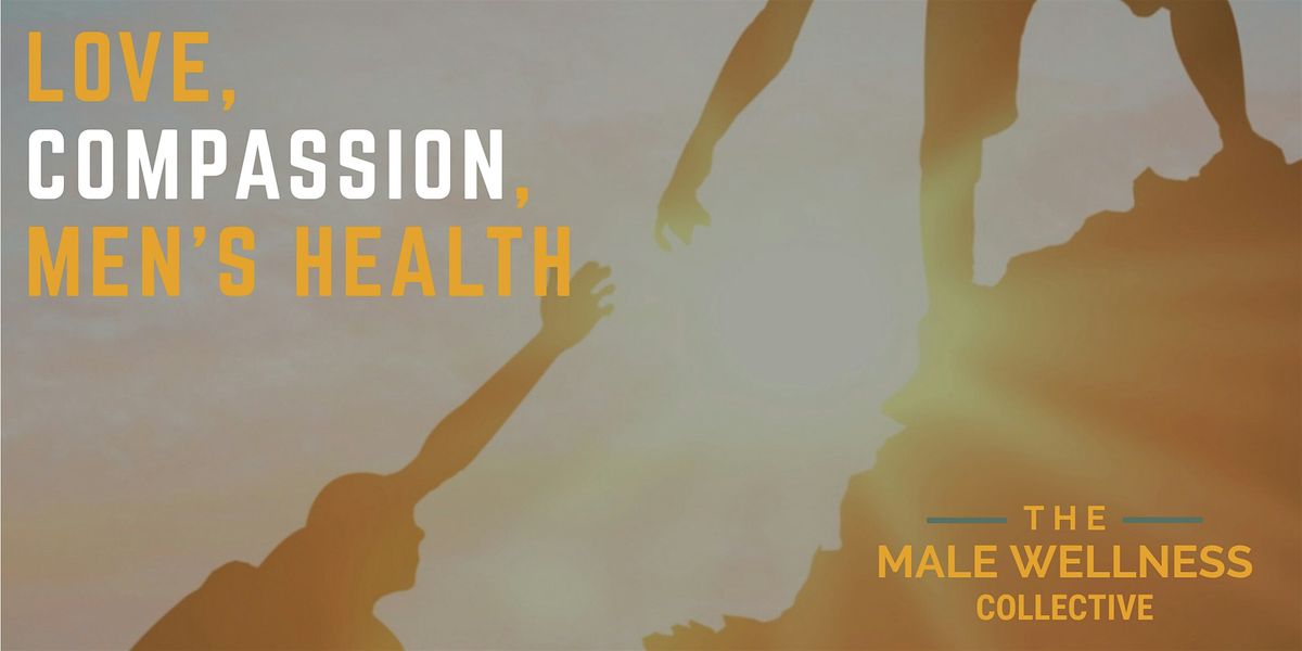 Love, Compassion, & Men's Health: A Community Dialogue