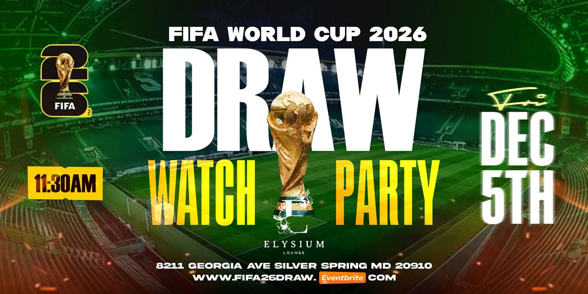 FIFA WORLD CUP 2026 DRAW: WATCH PARTY