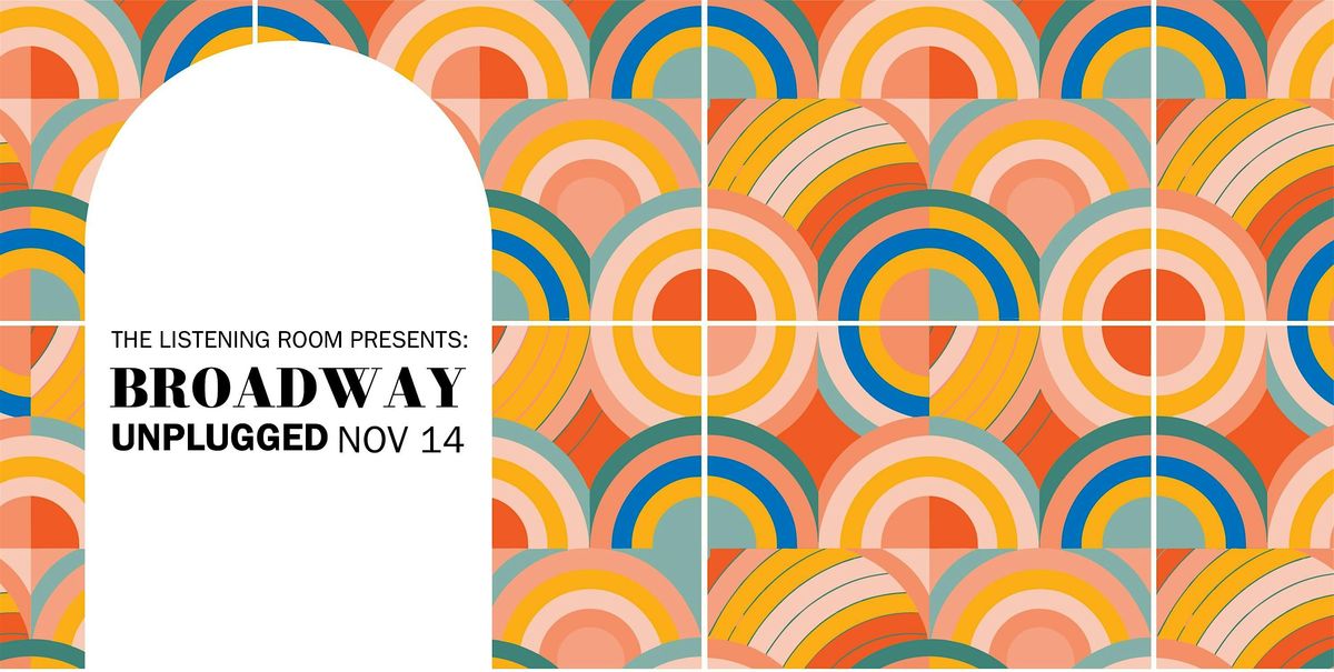 The Listening Room presents Broadway Unplugged