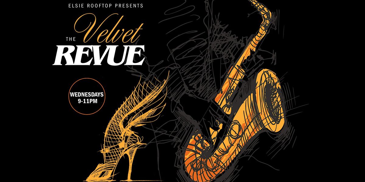 The Velvet Revue @ Elsie Rooftop