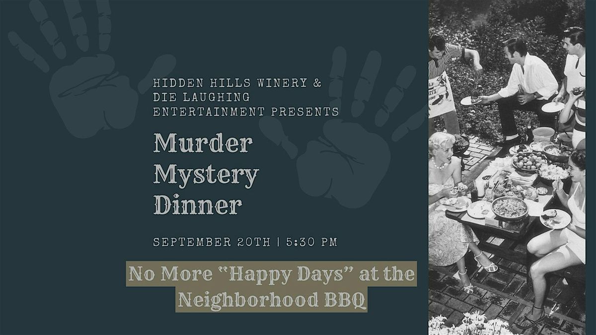M**der Mystery Dinner: No More "Happy Day" at the Neighborhood BBQ