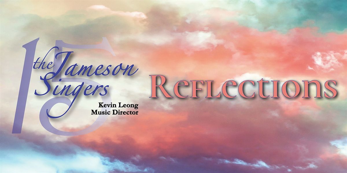 The Jameson Singers present: Reflections