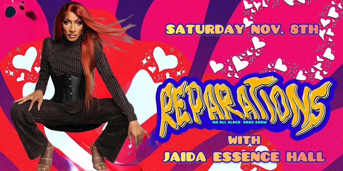 REPARATIONS w\/ JAIDA ESSENCE HALL!