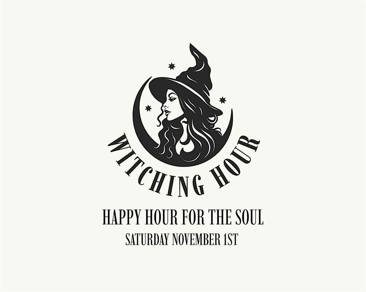 Witching Hour: Happy Hour for the Soul