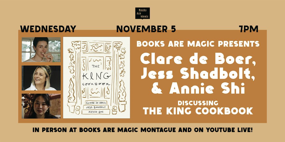 Clare de Boer, Jess Shadbolt, & Annie Shi present The King Cookbook