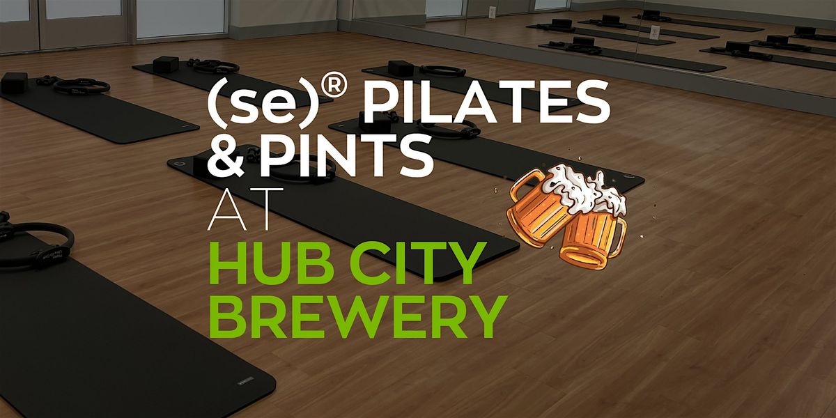 (se)\u00ae Pilates & Pints at Hub City Brewery!