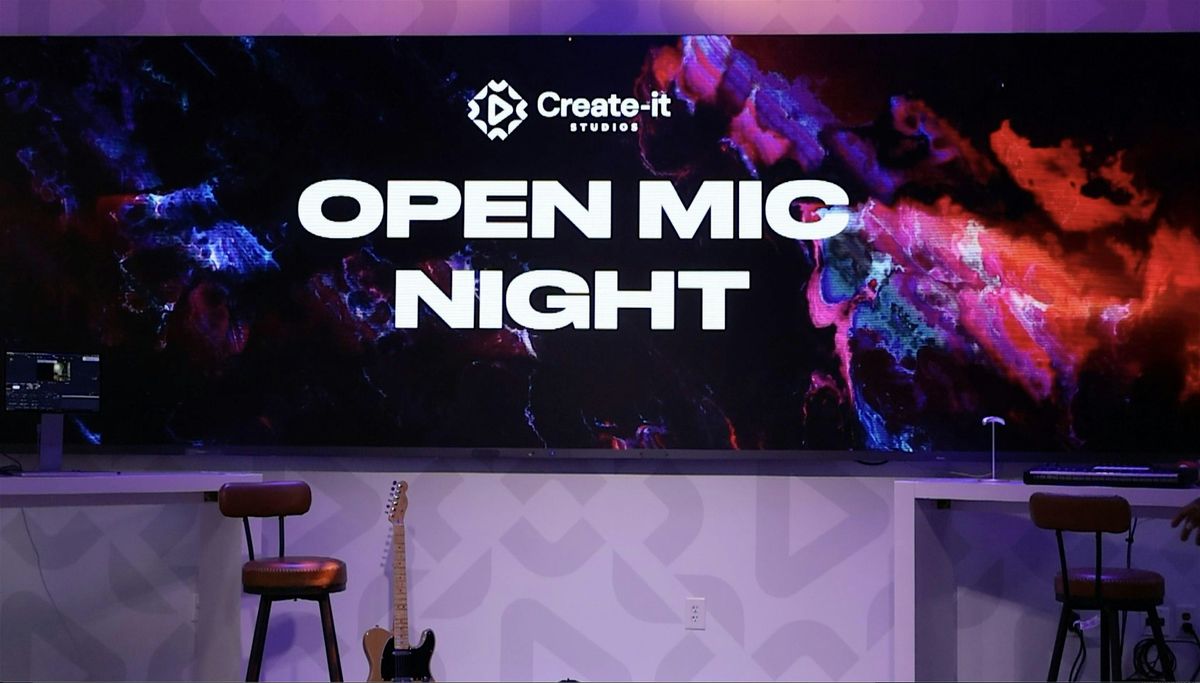 Open Mic Night at Create-it Studios