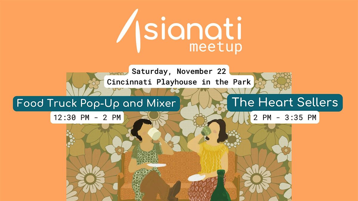 Asianati Meetup: Food Truck Pop-Up, Mixer and Theatre