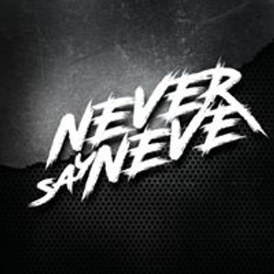 NEVER SAY NEVER