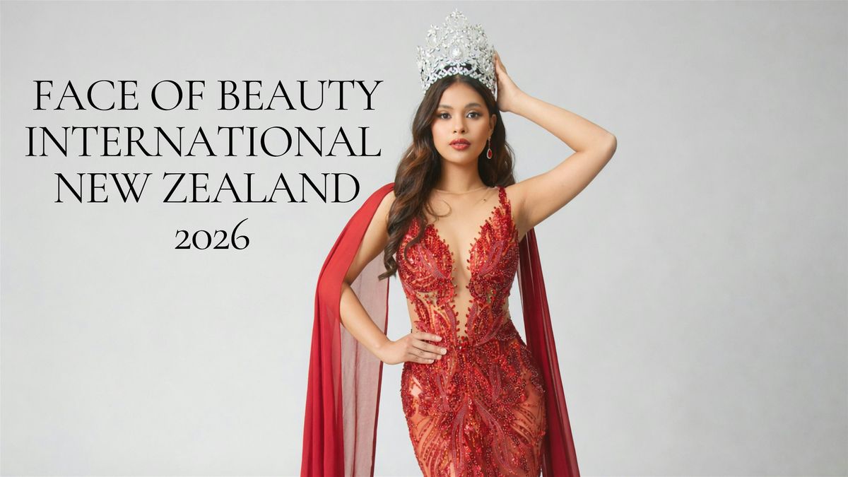 Face of Beauty International New Zealand 2026 Grand Final