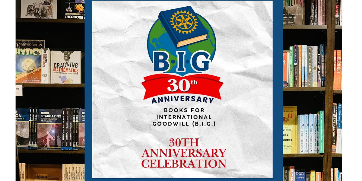 BIG 30th Anniversary Celebration