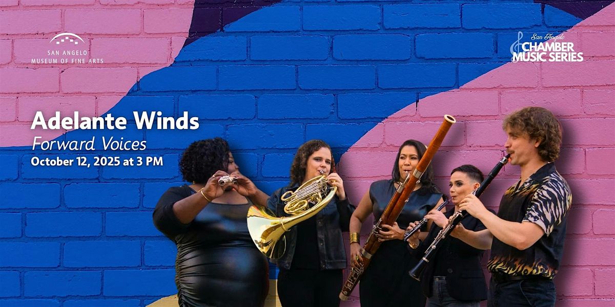 Forward Voices \u2013 Adelante Winds | Chamber Music Series at SAMFA