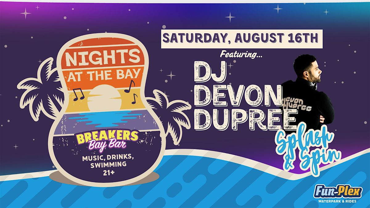 Splash & Spin with DJ Devon Dupree