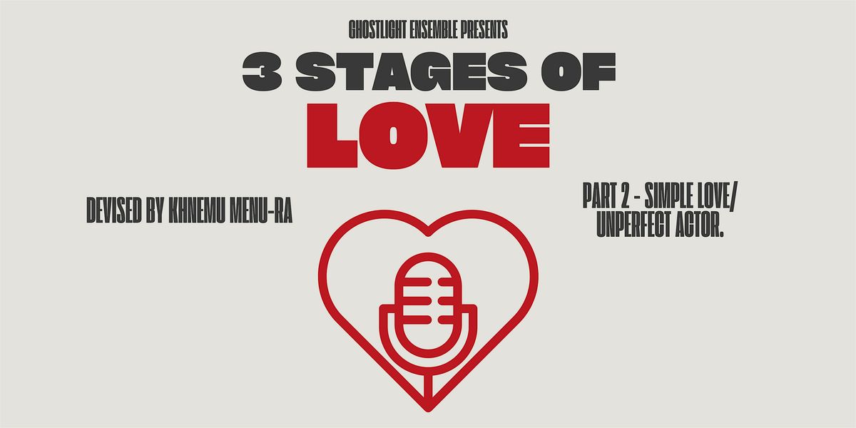 3 Stages of Love Part 2: Simple Love\/Unperfect Actor.