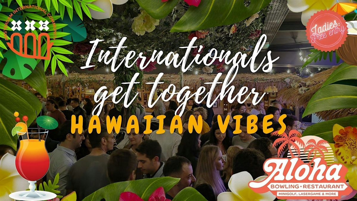 Internationals get together: Hawaiian vibes @Aloha