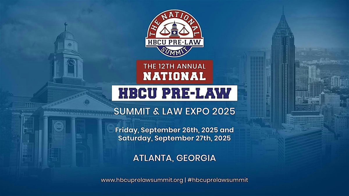 The 12th Annual National HBCU Pre-Law Summit & Law Expo 2025