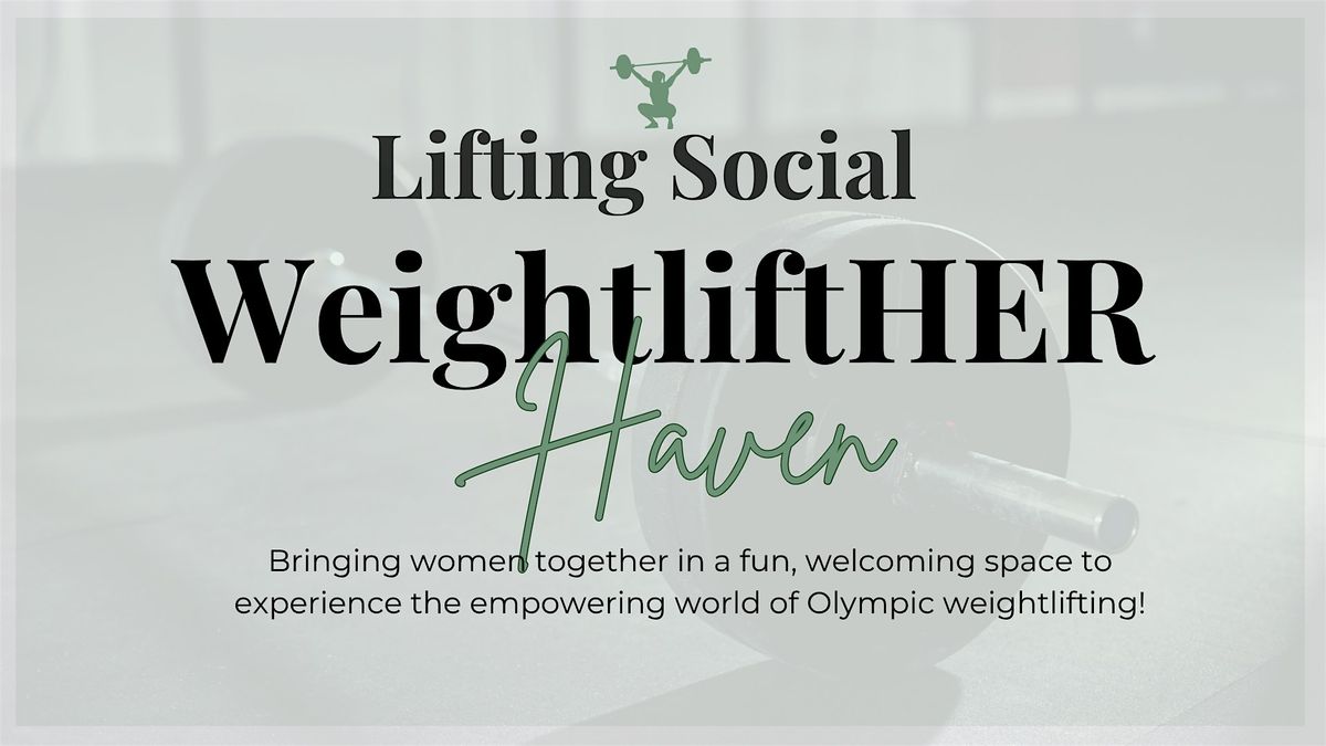 Lifting Social by WeightliftHER Haven