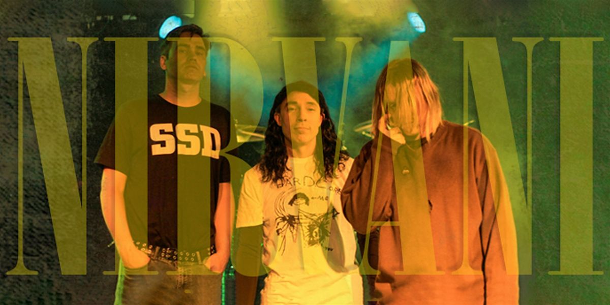 Nirvani - A Nirvana Tribute Experience | SPECIAL LATE SHOW PRICING!