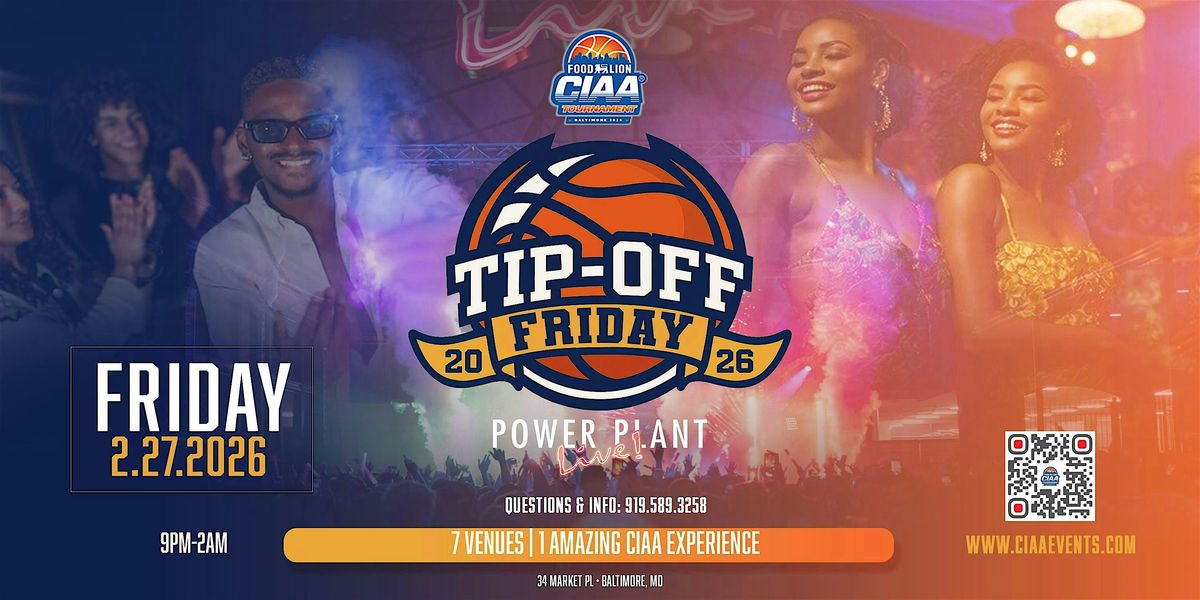 CIAA Tip Off at The Power Plant Live!