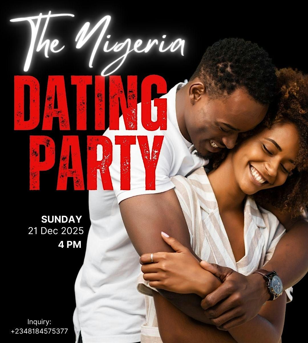 THE NIGERIA DATING PARTY