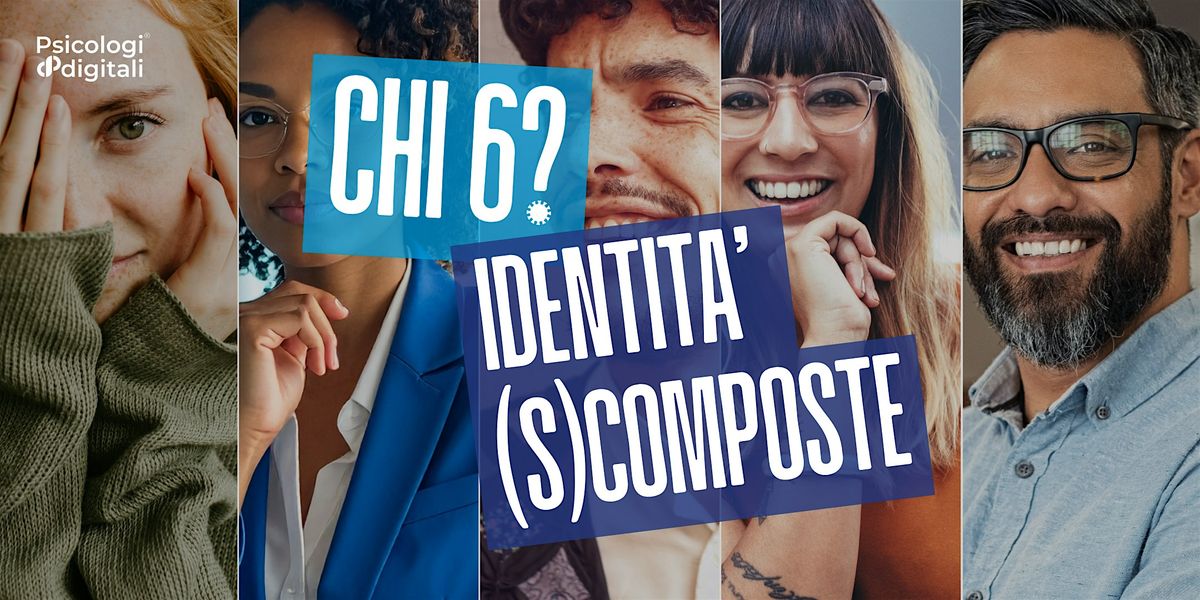 Chi 6? Identit\u00e0 (s)composte
