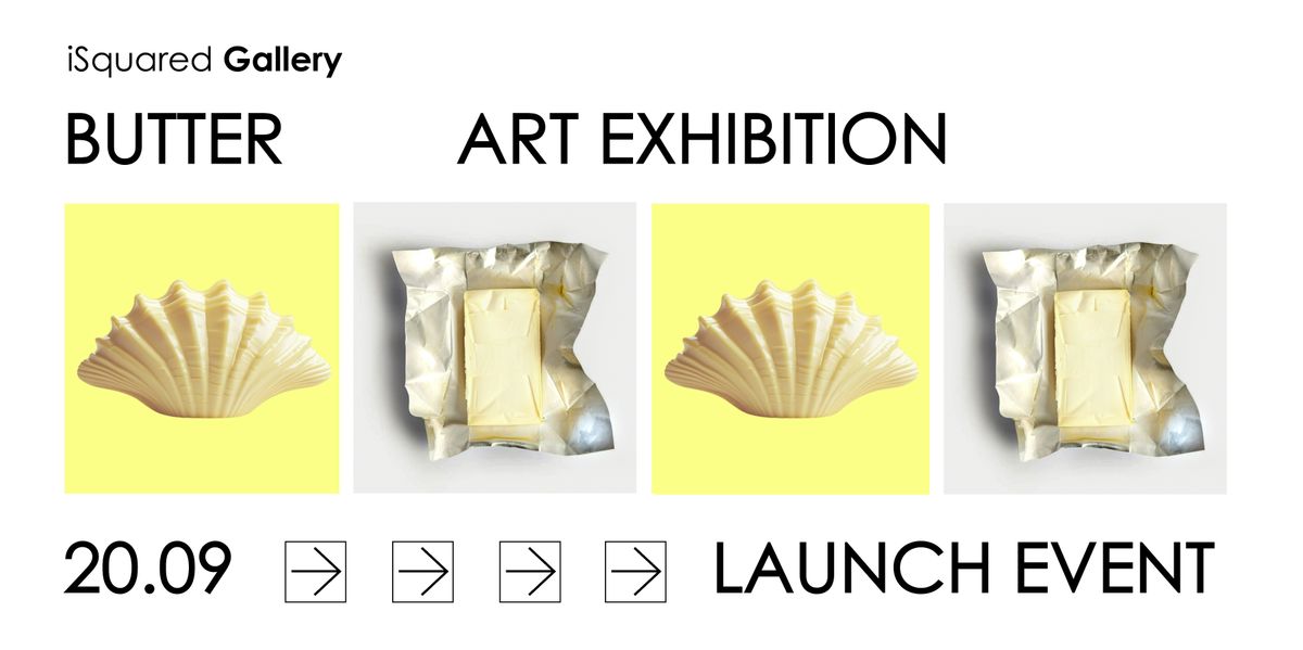 Butter exhibition by iSquared Gallery