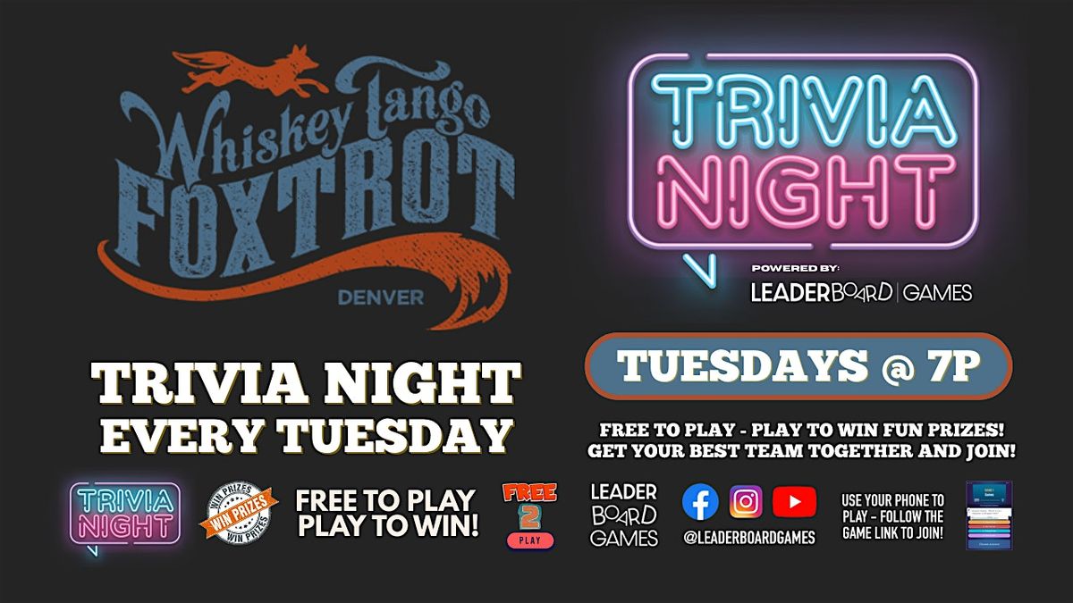 Trivia Night | Whiskey Tango Foxtrot - Denver CO - TUE 7p @LeaderBoardGames