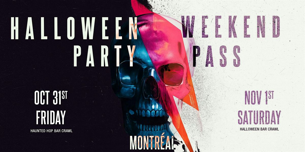 Haunted Halloween Weekend Pass 2025 \u2013 Montr\u00e9al