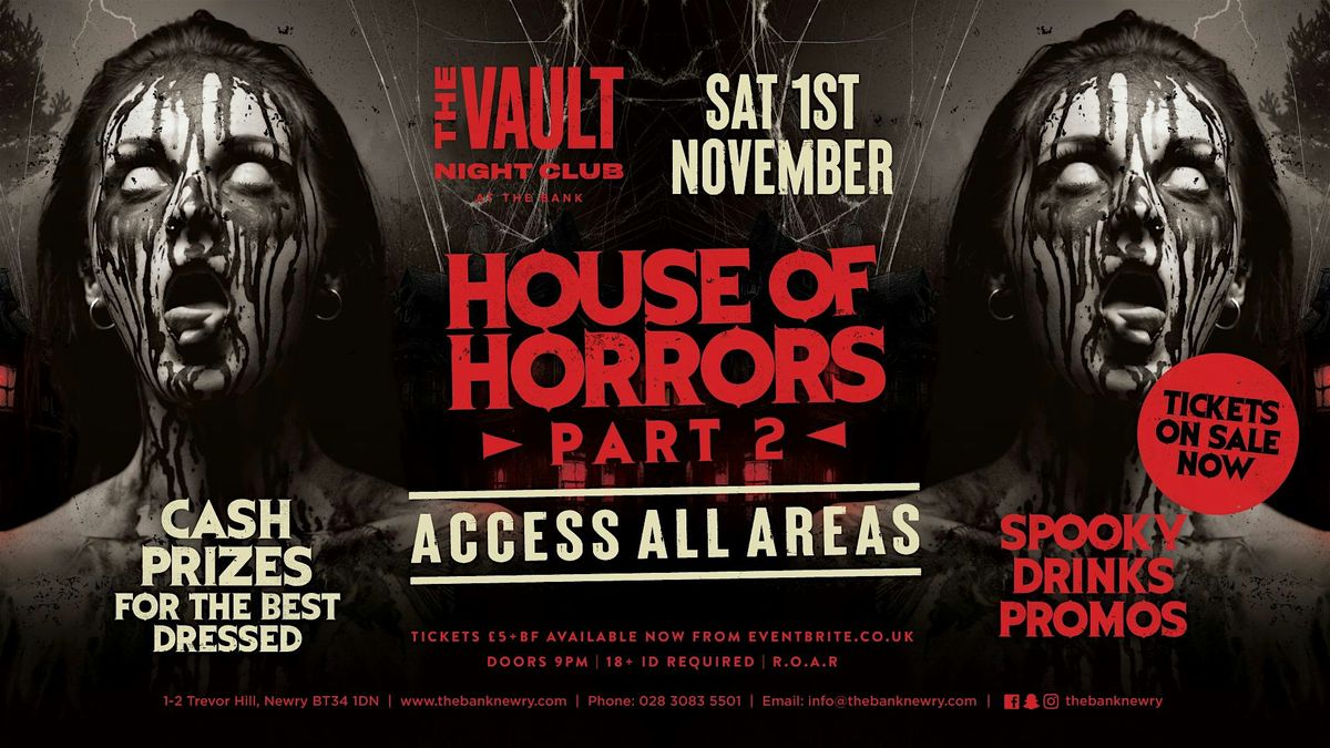 HALLOWEEN HOUSE OF HORRORS PT2 | Sat 1st Nov |Vault nightclub | The Bank